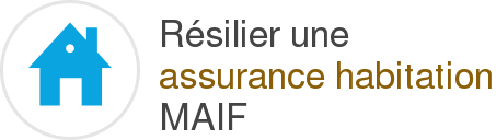 resilier assurance habitation maif