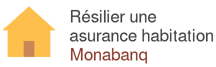 resilier assurance habitation monabanq