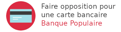 opposition carte banque populaire