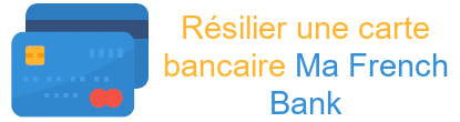 résilier carte ma french bank
