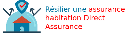 résilier assurance habitation Direct Assurance