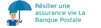résilier assurance vie La Banque Postale